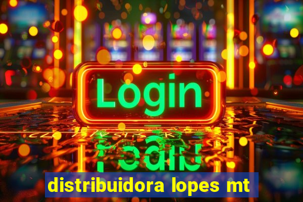 distribuidora lopes mt